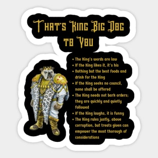 That's King Big Dog to You Sticker